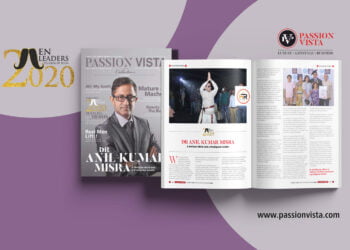 Dr. Anil Kumar Misra ML 2020 Passion Vista Magazine