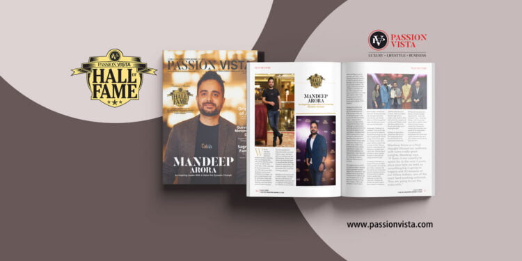 MANDEEP ARORA 1 Passion Vista Magazine