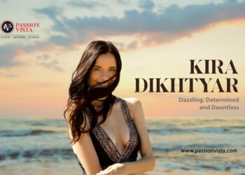 KIRA DIKHTYAR Passion Vista Magazine