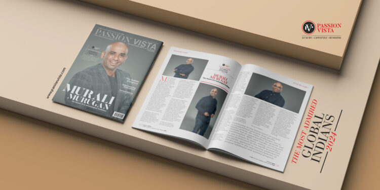 MURALI MURUGAN Passion Vista Magazine