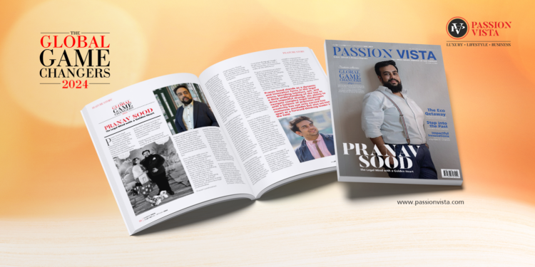 PRANAV SOOD Passion Vista Magazine PRANAV SOOD Passion Vista Magazine