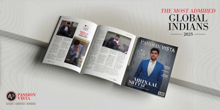 MRINAAL MITTAL Passion Vista Magazine