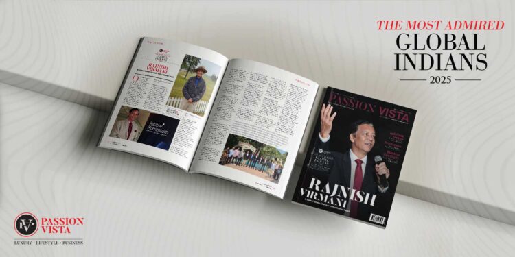 RAJNISH VIRMANI Passion Vista Magazine