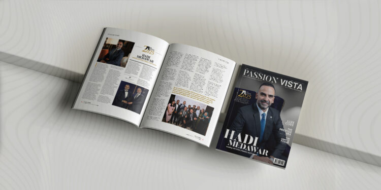 HADI MEDAWAR Passion Vista Magazine HADI MEDAWAR Passion Vista Magazine