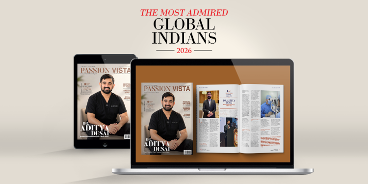 DR ADITYA DESAI Passion Vista Magazine DR ADITYA DESAI Passion Vista Magazine