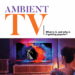 Ambient TV Passion Vista Magazine