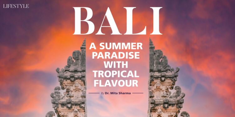 BALI A summer Parasise with Tropical Flavour Passion Vista Magazine