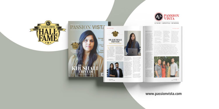 DR KHUSHALI TRIVEDI Passion Vista Magazine