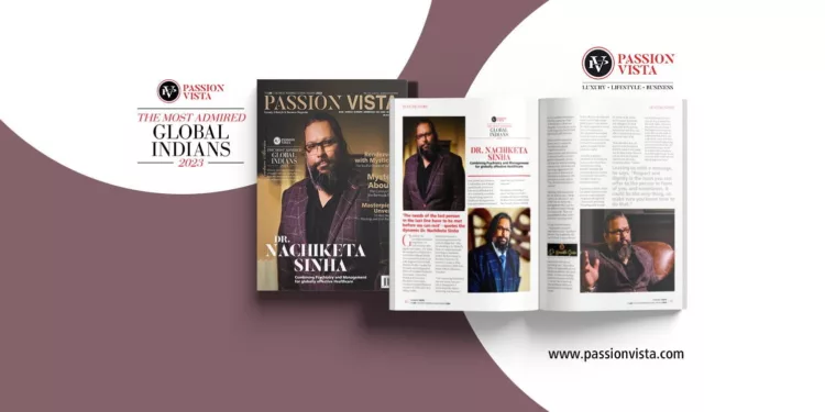 Dr. Nachiketa Sinha Passion Vista Magazine
