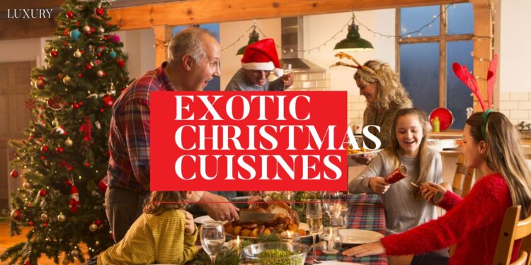 Exotic Christmas Cuisines Passion Vista Magazine