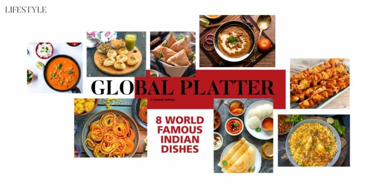 Global platter 8 world famous Indian dishes Passion Vista Magazine