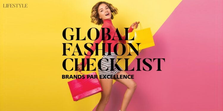 Globale fashion checklist Brands par excellence Passion Vista Magazine