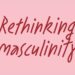 Redefining Masculinity for better Mental Health