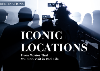 Iconic Locations From Movies That You Can Visit in Real Life Passion Vista Magazine