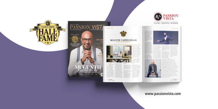 MUGUNTH VAITHYLINGAM Passion Vista Magazine