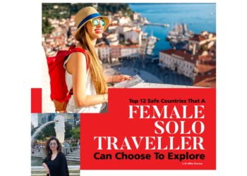 Top 12 Safe Countries That A Female Solo Traveller Can Choose To Explore