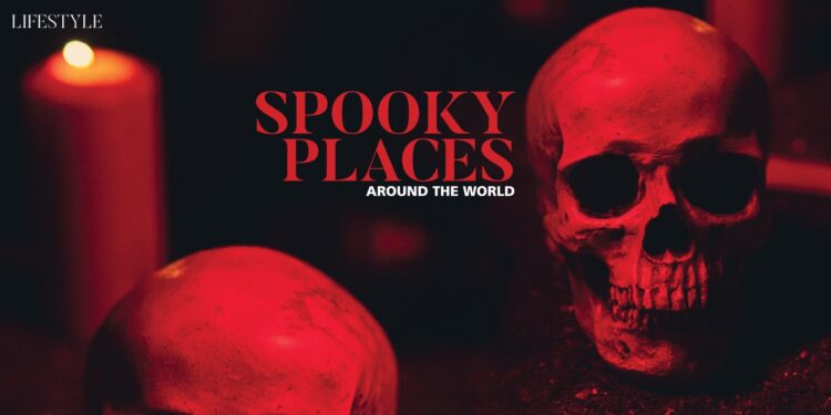 Spooky Places Around the world Passion Vista Magazine