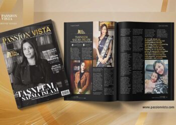 Tasneem Salma Islam Passion Vista Magazine Tasneem Salma Islam
