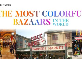 The Most Colourful Bazaars in The World