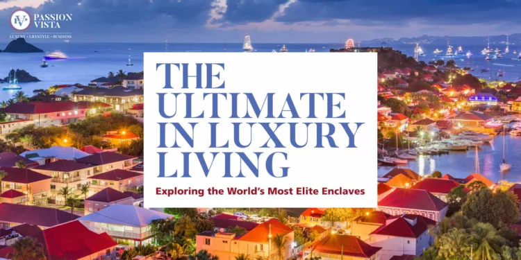 The Ultimate in Luxury Living Passion Vista Magazine