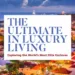 The Ultimate in Luxury Living Passion Vista Magazine